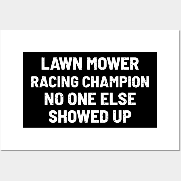 Lawn Mower Racing Champion Wall Art by trendynoize